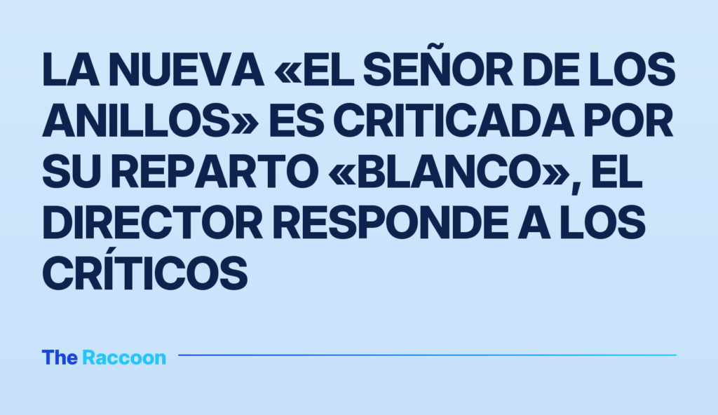 La nueva «El Señor de los Anillos» es criticada por su reparto «blanco», el director responde a los críticos