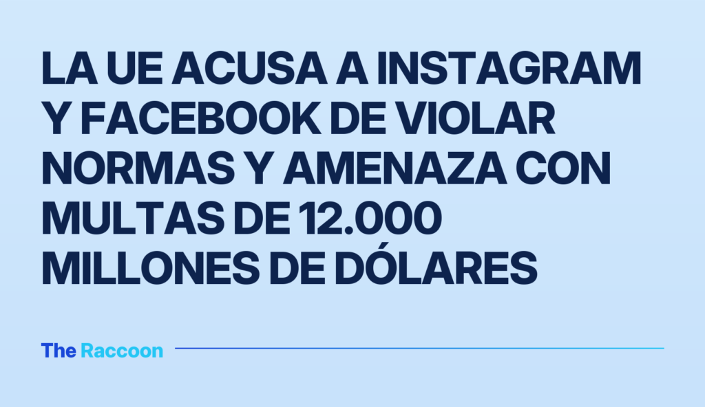 La UE acusa a Instagram y Facebook de violar normas y amenaza con multas de 12.000 millones de dólares