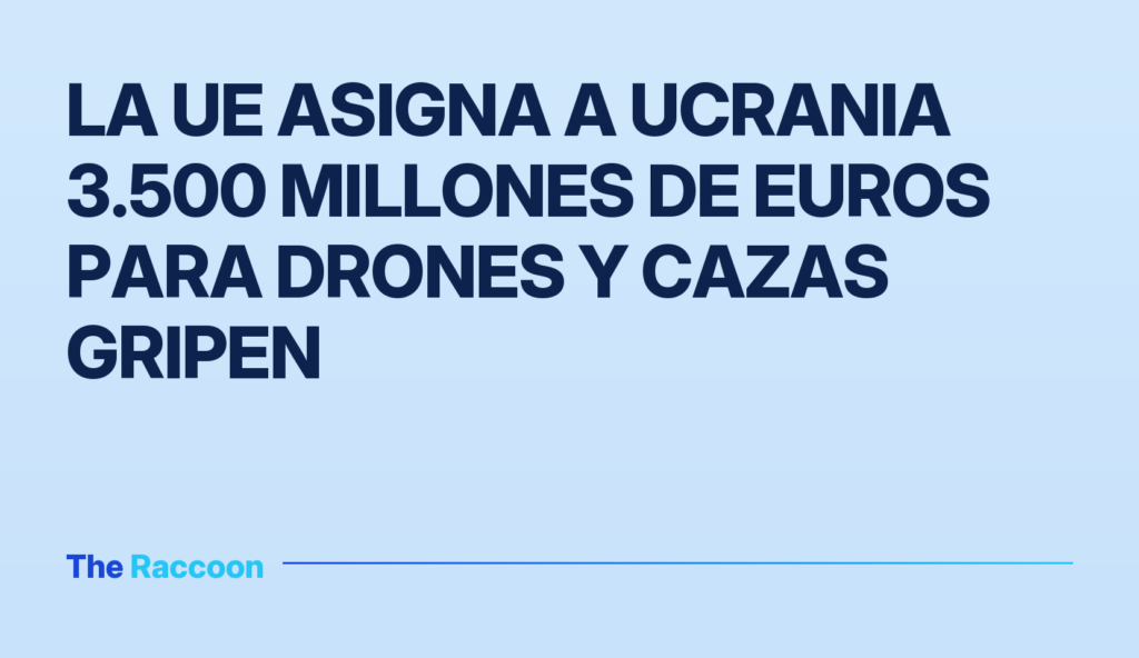 La UE asigna a Ucrania 3.500 millones de euros para drones y cazas Gripen