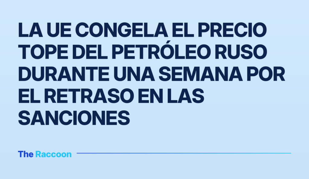 La UE congela el precio tope del petróleo ruso durante una semana por el retraso en las sanciones