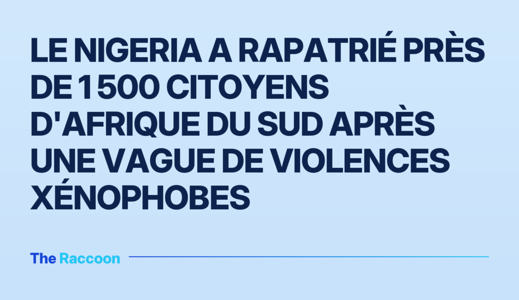 Le Nigeria a rapatrié près de 1 500 citoyens d'Afrique du Sud après une vague de violences xénophobes