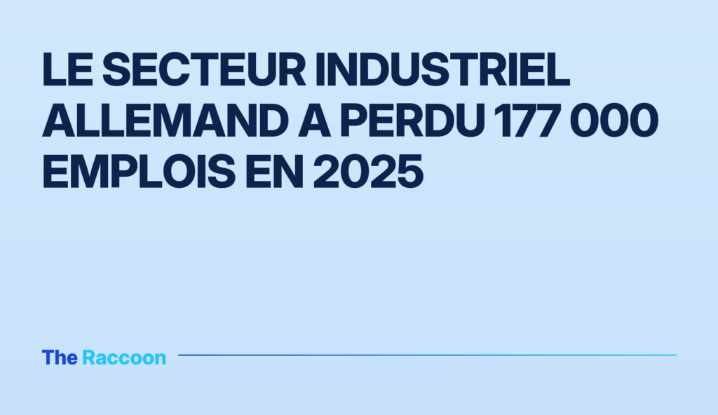 Le secteur industriel allemand a perdu 177 000 emplois en 2025