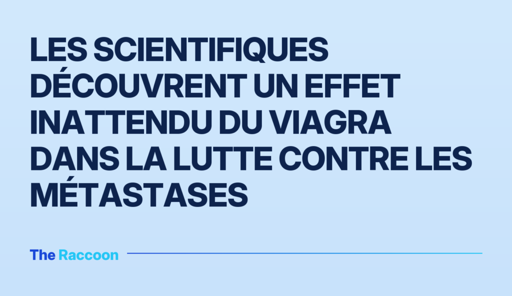 Les scientifiques découvrent un effet inattendu du Viagra dans la lutte contre les métastases