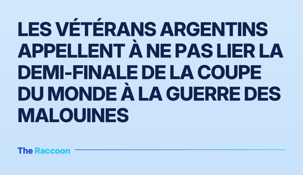 Les vétérans argentins appellent à ne pas lier la demi-finale de la Coupe du Monde à la guerre des Malouines