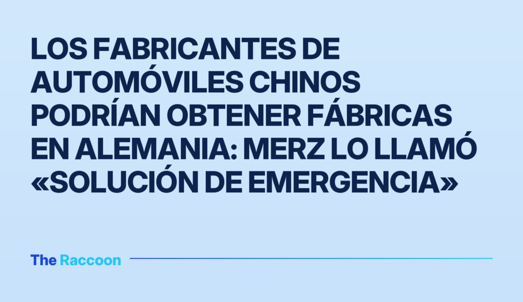 Los fabricantes de automóviles chinos podrían obtener fábricas en Alemania: Merz lo llamó «solución de emergencia»
