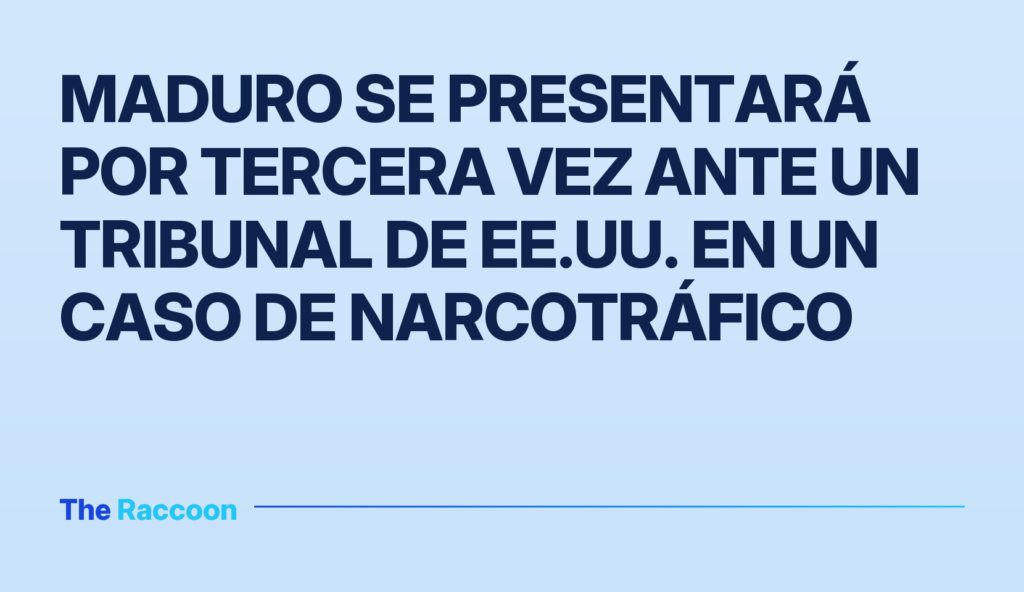 Maduro se presentará por tercera vez ante un tribunal de EE.UU. en un caso de narcotráfico