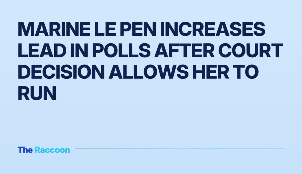 Marine Le Pen Increases Lead in Polls After Court Decision Allows Her to Run