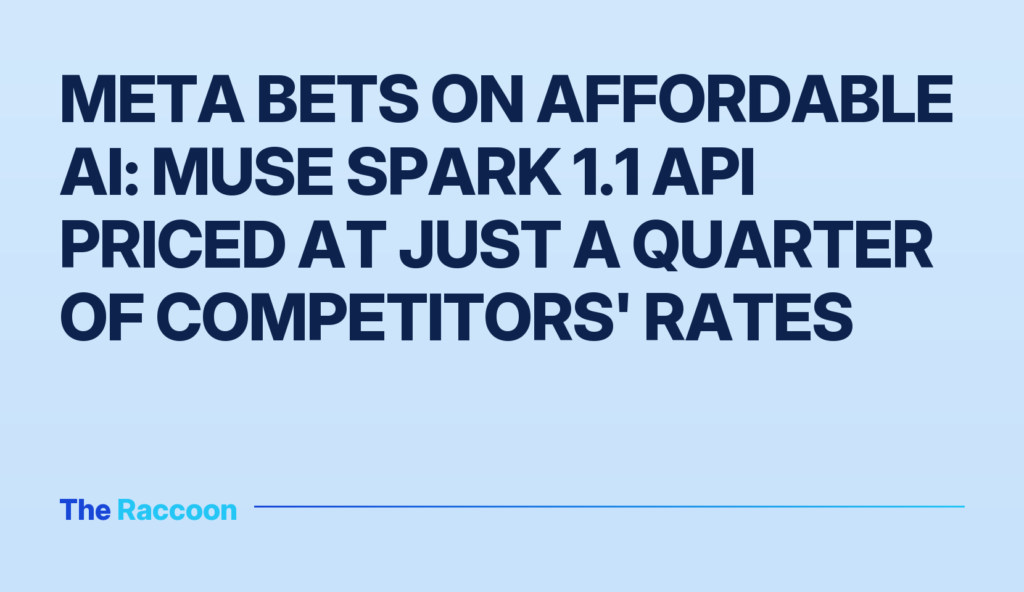 Meta bets on affordable AI: Muse Spark 1.1 API priced at just a quarter of competitors' rates