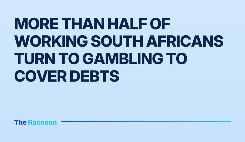 More than half of working South Africans turn to gambling to cover debts
