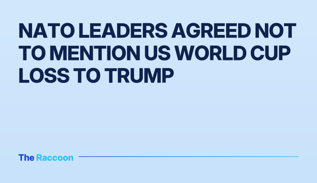 NATO leaders agreed not to mention US World Cup loss to Trump