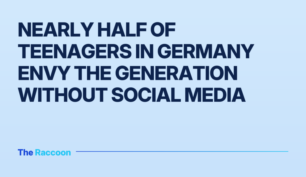 Nearly half of teenagers in Germany envy the generation without social media