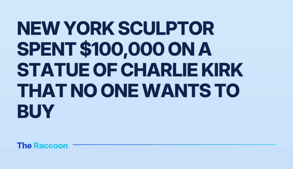 New York sculptor spent $100,000 on a statue of Charlie Kirk that no one wants to buy