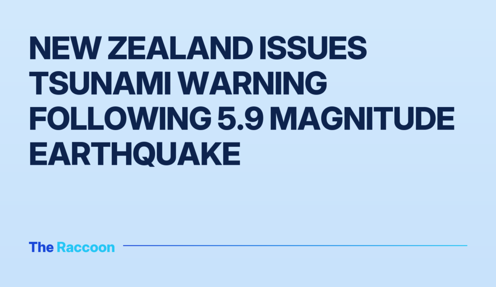New Zealand Issues Tsunami Warning Following 5.9 Magnitude Earthquake