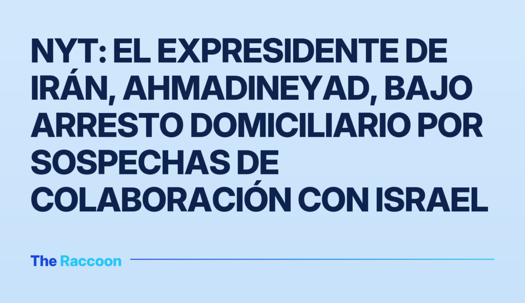 NYT: El expresidente de Irán, Ahmadineyad, bajo arresto domiciliario por sospechas de colaboración con Israel