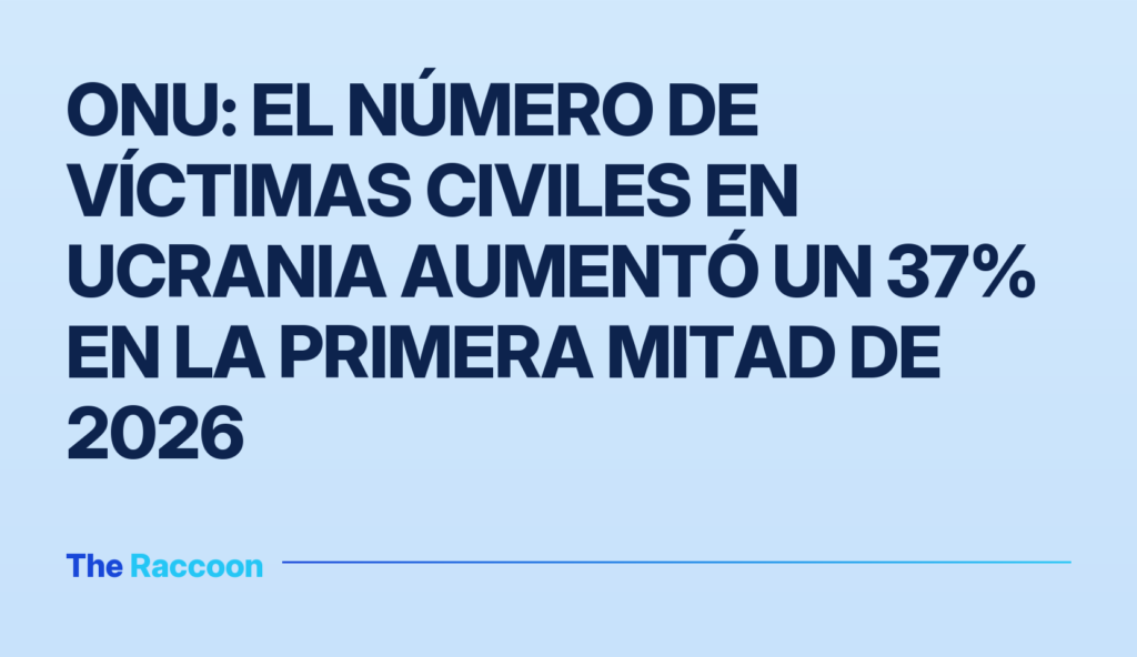 ONU: El número de víctimas civiles en Ucrania aumentó un 37% en la primera mitad de 2026
