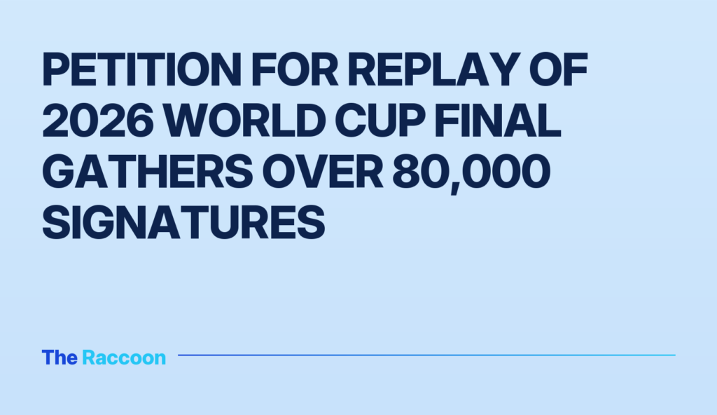 Petition for replay of 2026 World Cup final gathers over 80,000 signatures
