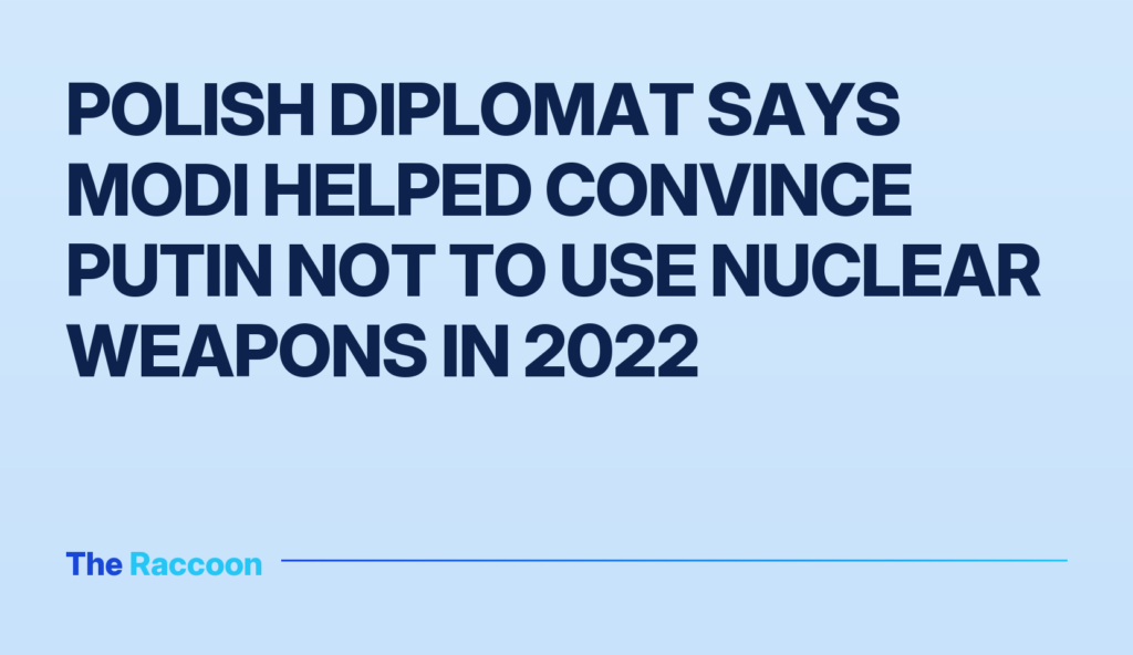 Polish diplomat says Modi helped convince Putin not to use nuclear weapons in 2022
