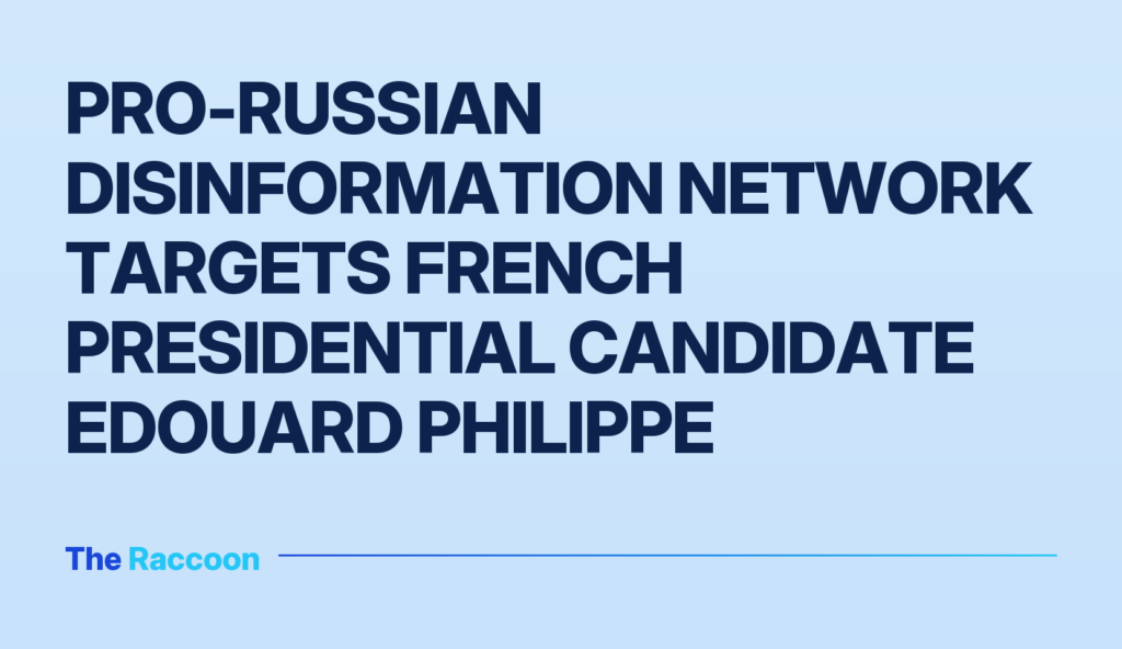 Pro-Russian Disinformation Network Targets French Presidential Candidate Edouard Philippe