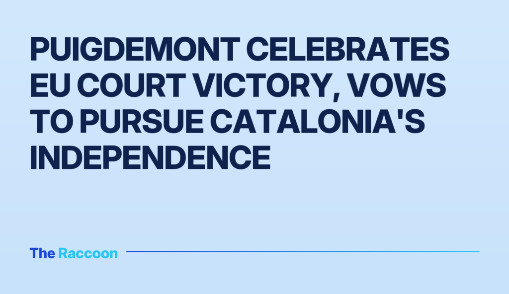 Puigdemont Celebrates EU Court Victory, Vows to Pursue Catalonia's Independence
