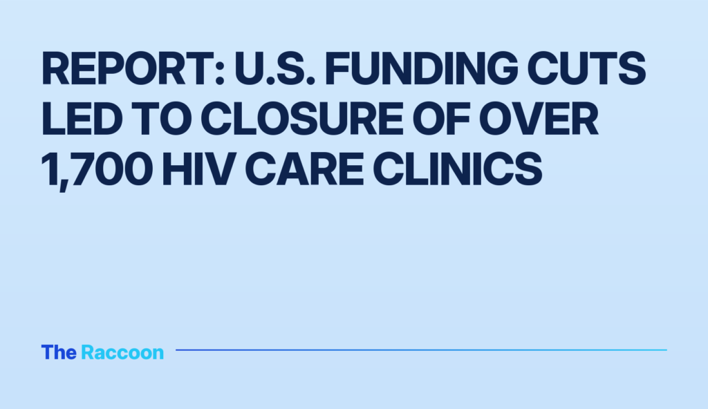 Report: U.S. Funding Cuts Led to Closure of Over 1,700 HIV Care Clinics