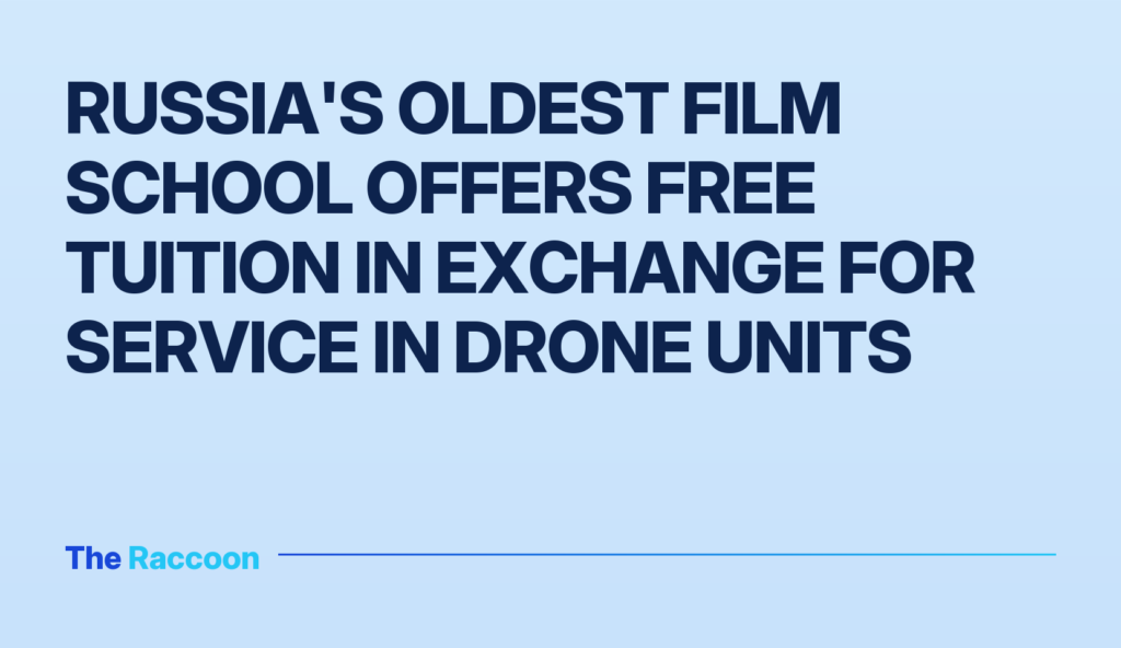Russia's oldest film school offers free tuition in exchange for service in drone units