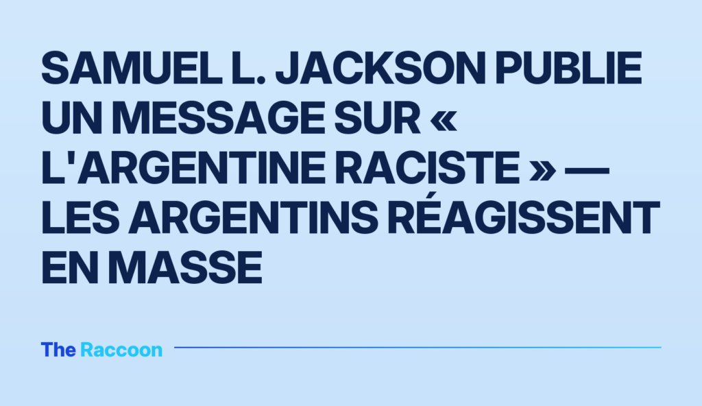 Samuel L. Jackson publie un message sur « l'Argentine raciste » — les Argentins réagissent en masse