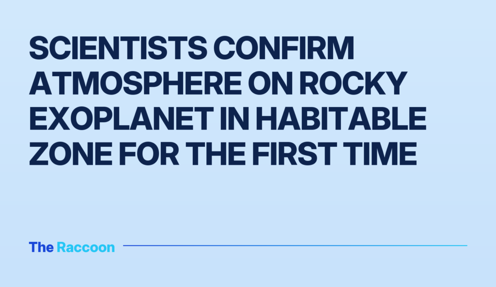 Scientists confirm atmosphere on rocky exoplanet in habitable zone for the first time