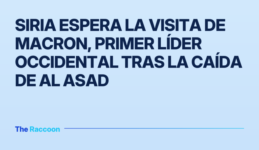 Siria espera la visita de Macron, primer líder occidental tras la caída de Al Asad
