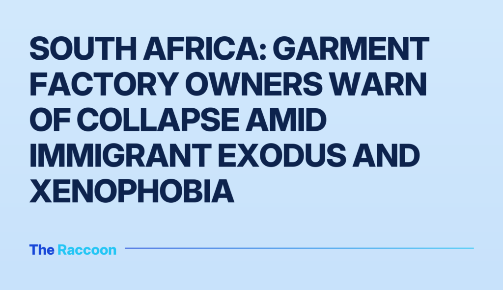 South Africa: Garment Factory Owners Warn of Collapse Amid Immigrant Exodus and Xenophobia