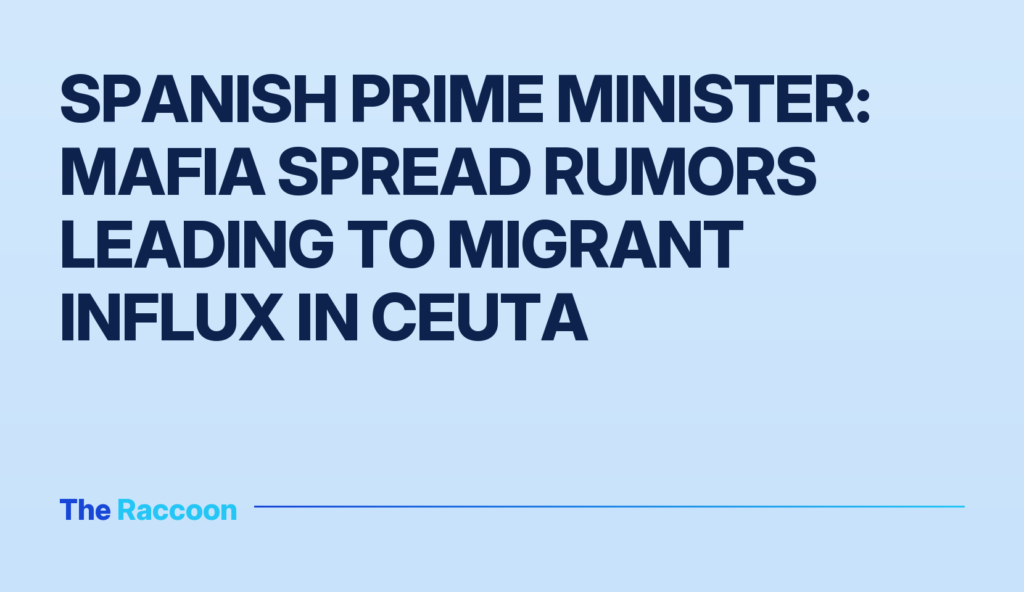 Spanish Prime Minister: Mafia Spread Rumors Leading to Migrant Influx in Ceuta