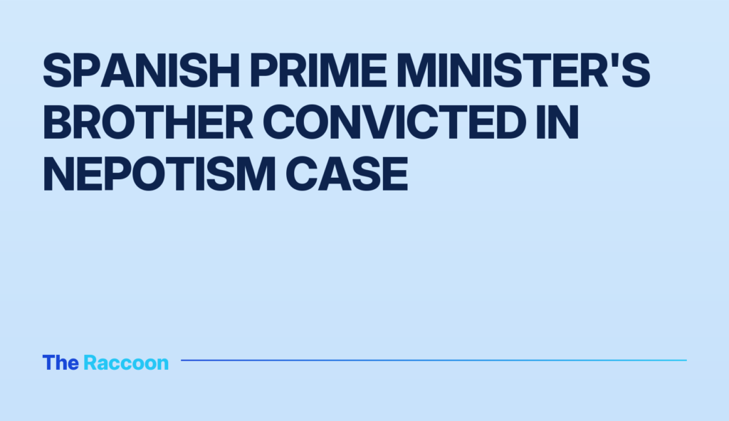 Spanish Prime Minister's brother convicted in nepotism case