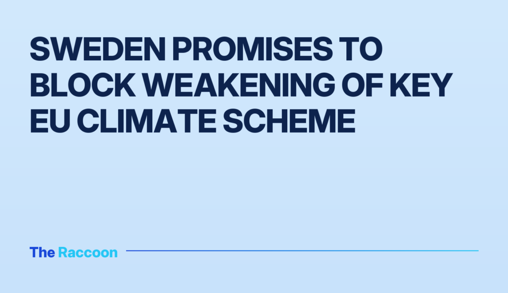 Sweden promises to block weakening of key EU climate scheme