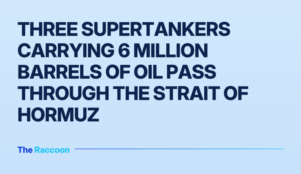 Three Supertankers Carrying 6 Million Barrels of Oil Pass Through the Strait of Hormuz