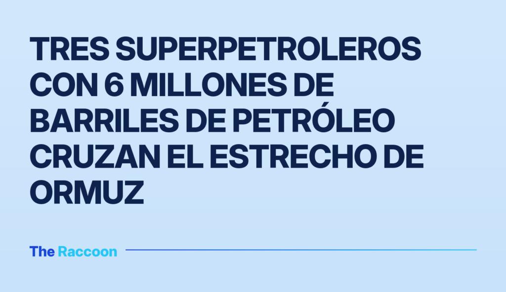 Tres superpetroleros con 6 millones de barriles de petróleo cruzan el estrecho de Ormuz
