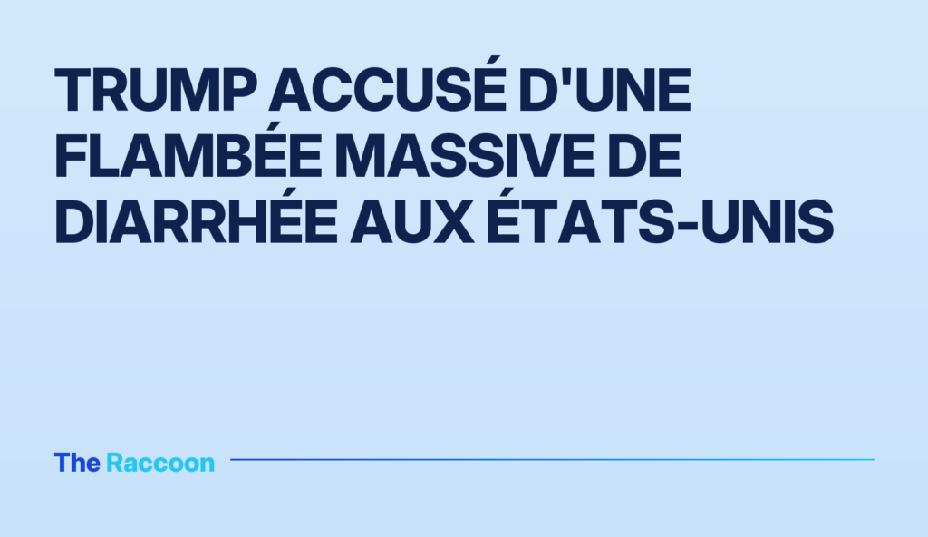 Trump accusé d'une flambée massive de diarrhée aux États-Unis