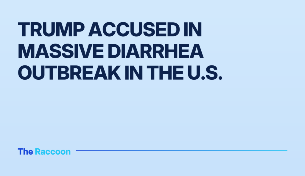 Trump accused in massive diarrhea outbreak in the U.S.