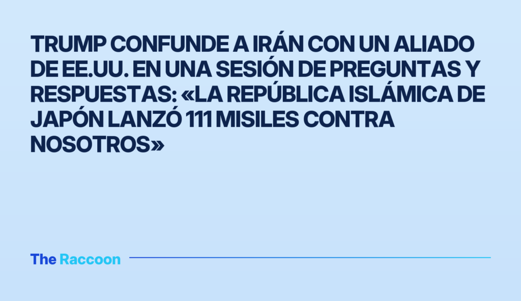 Trump confunde a Irán con un aliado de EE.UU. en una sesión de preguntas y respuestas: «La República Islámica de Japón lanzó