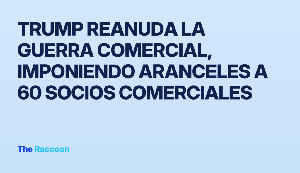 Trump reanuda la guerra comercial, imponiendo aranceles a 60 socios comerciales