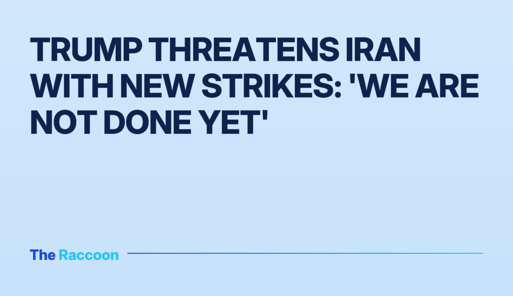 Trump threatens Iran with new strikes: 'We are not done yet'