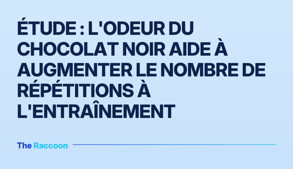 Étude : l'odeur du chocolat noir aide à augmenter le nombre de répétitions à l'entraînement