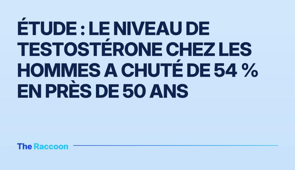 Étude : le niveau de testostérone chez les hommes a chuté de 54 % en près de 50 ans