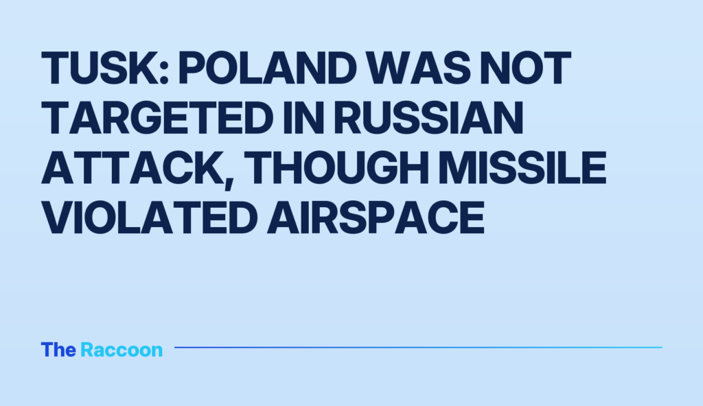 Tusk: Poland Was Not Targeted in Russian Attack, Though Missile Violated Airspace