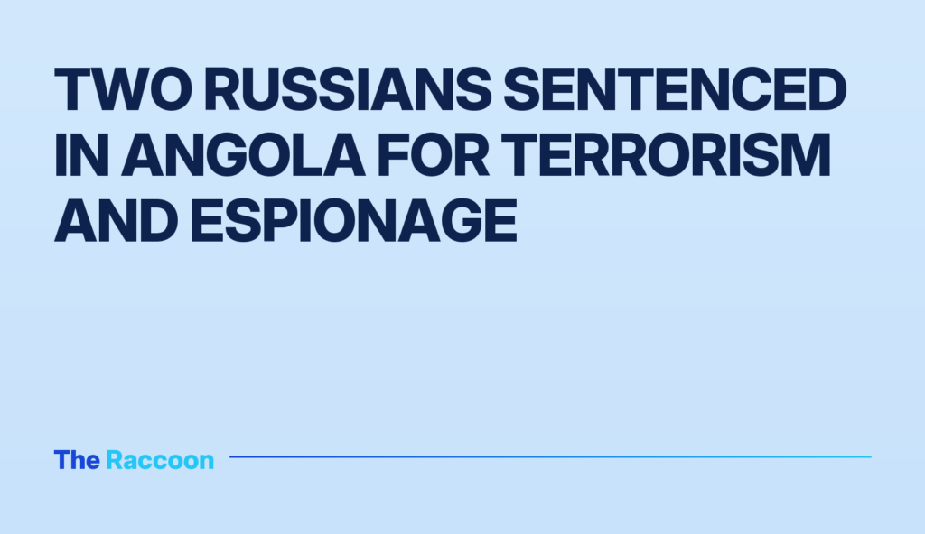 Two Russians sentenced in Angola for terrorism and espionage