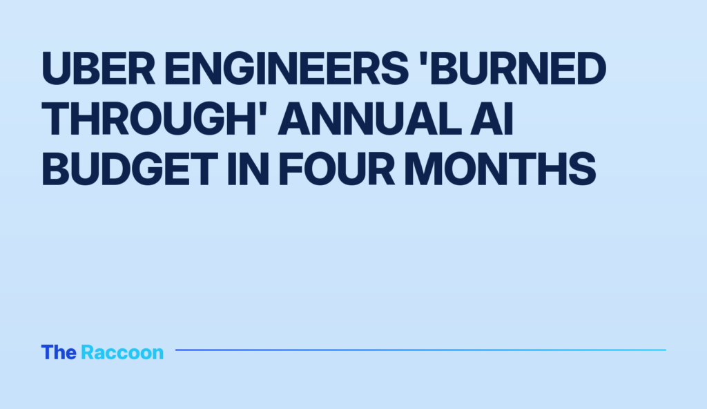 Uber engineers 'burned through' annual AI budget in four months