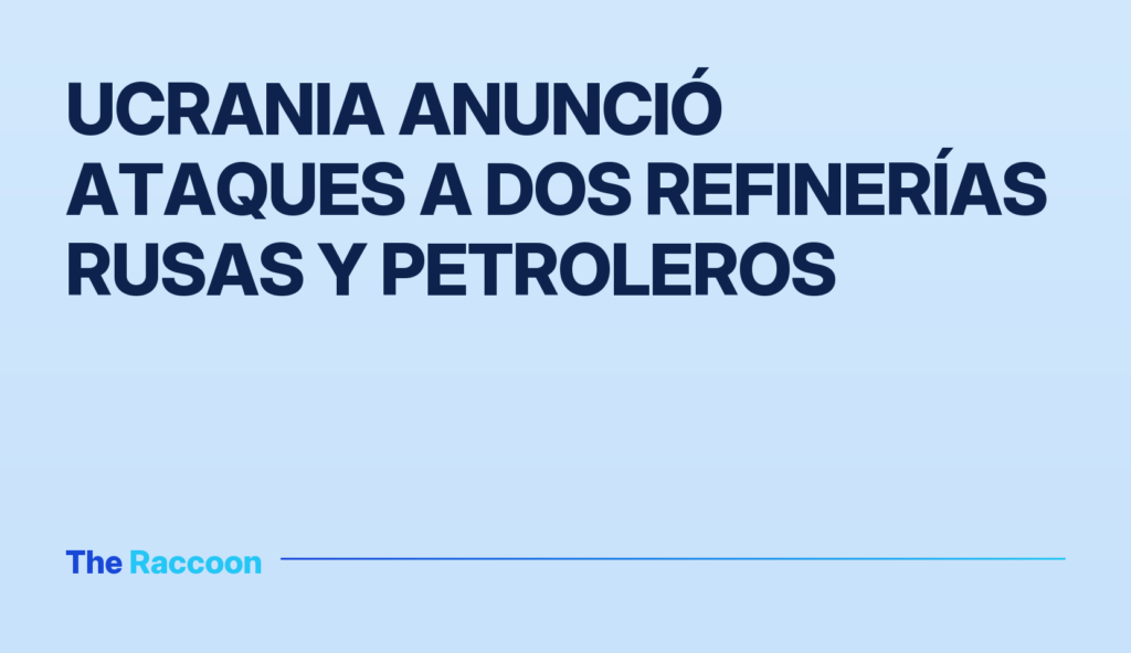 Ucrania anunció ataques a dos refinerías rusas y petroleros