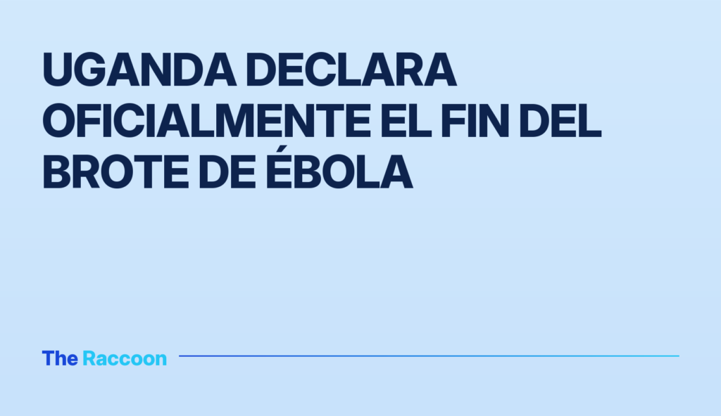Uganda declara oficialmente el fin del brote de Ébola