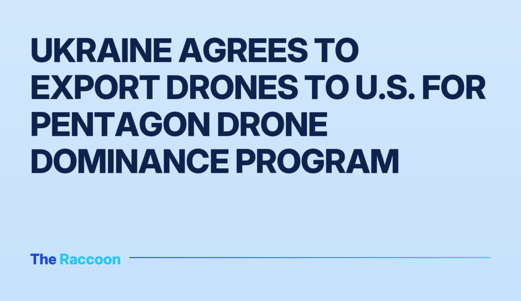 Ukraine Agrees to Export Drones to U.S. for Pentagon Drone Dominance Program