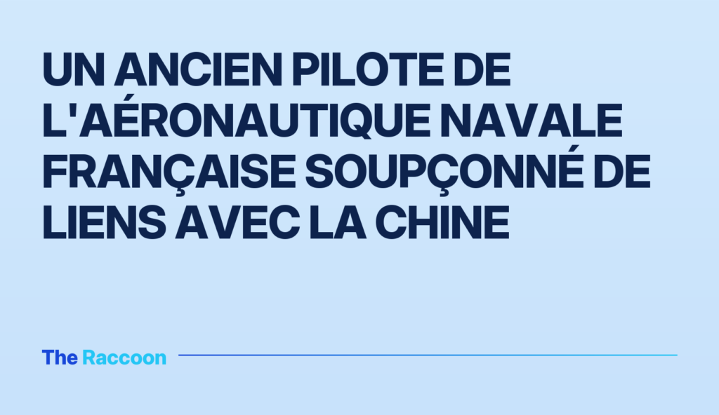 Un ancien pilote de l'aéronautique navale française soupçonné de liens avec la Chine