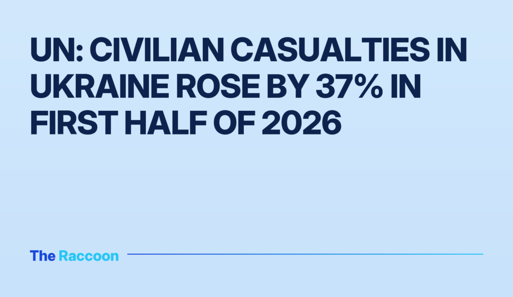 UN: Civilian casualties in Ukraine rose by 37% in first half of 2026
