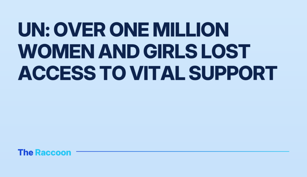 UN: Over one million women and girls lost access to vital support